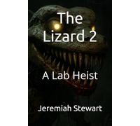 The Lizard 2: A Lab Heist