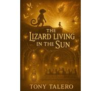 The Lizard Living in the Sun: A Traveler's Wisdom