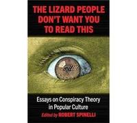 The Lizard People Dont Want You to Read This Essays on Conspiracy Theory in Popular Culture - McFarland and Company Inc. - McFarland and Company Inc. - Li McFarland and Company Inc.McFarland and Compa