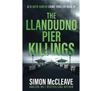 The Llandudno Pier Killings: A Snowdonia Murder Mystery