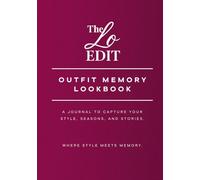 The Lo Edit Outfit Memory Lookbook first edition