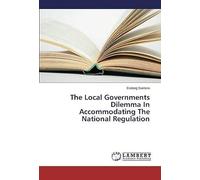 The Local Governments Dilemma In Accommodating The National Regulation