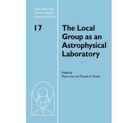 The Local Group as an Astrophysical Laboratory - [Version Originale] Mario Livio, Thomas M Brown (Auteur)