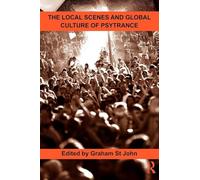 The Local Scenes and Global Culture of Psytrance