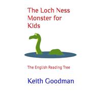 The Loch Ness Monster for Kids: The English Reading Tree
