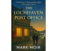 The Lochhaven Post Office: A Sweet Scottish Small Town Romance