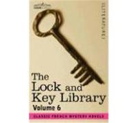 The Lock and Key Library: Classic French Mystery Novels Volume 6