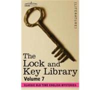 The Lock and Key Library: Classic Old Time English Mysteries Volume 7