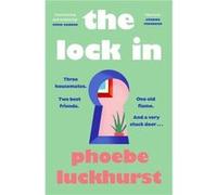 The Lock In - Phoebe Luckhurst - Penguin Books Ltd - Livre en Anglais - Hardback Phoebe LuckhurstPhoebe Luckhurst (Auteur)