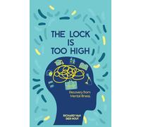 THE LOCK IS TOO HIGH: Recovery From Mental Illness