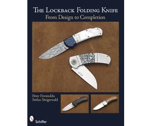 The Lockback Knife: From first Design to Completed Folding by Stefan Steigerwald Peter Fronteddu (2010-04-28)