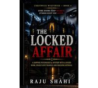 The Locked Affair: A Gripping Psychological Mystery with a Locked Room, Deadly Love Triangle and Shocking Betrayal