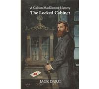 The Locked Cabinet: A Victorian Murder Mystery (The Callum MacKinnon Mysteries Book 1)