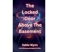 The Locked Door Above The Basement: A psychological thriller book that drags you into paranoia, manipulation, and buried secrets, where every step closer to the truth becomes more dangerous.