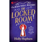 The Locked Room: A BRAND NEW page-turning historical whodunnit from Holly Hepburn
