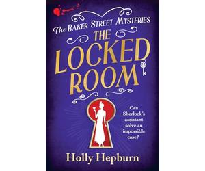 The Locked Room: A BRAND NEW page-turning historical whodunnit from Holly Hepburn