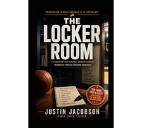 The Locker Room: A Leadership and Personal Growth Playbook Inspired by Timeless Coaching Principles