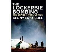 The Lockerbie Bombing: The Search for Justice - [Livre en VO] Kenny Macaskill (Auteur)