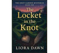 The Locket in the Knot: A British cozy mystery with an amateur sleuth, knot garden clues, and a missing locket