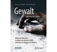 The Locust Effect: Why the End of Poverty Requires the End of Violence: Worunter Die Ärmsten Dieser Erde Am Meisten Leiden - Und Was Wir Dagegen Tun Können