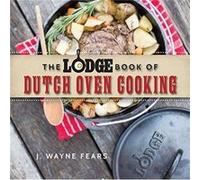 The Lodge Book of Dutch Oven Cooking by Fears & J. Wayne Fears J. Wayne (Auteur)