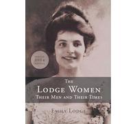The Lodge Women, Their Men and Their Times