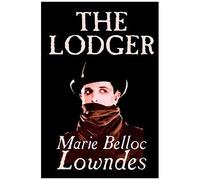 The Lodger By Marie Belloc Lowndes, Fiction, Mystery & Detective