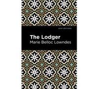 The Lodger by Marie Belloc Lowndes Marie Belloc Lowndes (Auteur)