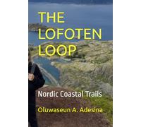 THE LOFOTEN LOOP: Nordic Coastal Trails