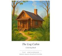 The Log Cabin: The Anchorage - Meditation Companion Coloring Book