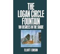 The Logan Circle Fountain: 100 Degrees in the Shade