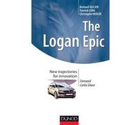 The Logan Epic : New trajectories for innovation Bernard Jullien (Auteur), Yannick Lung (Auteur), Christophe Midler (Auteur)