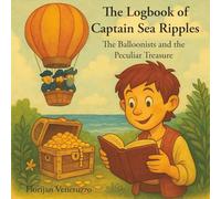 The Logbook of Captain Sea Ripples: The Balloonists and the Peculiar Treasure