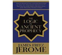 The Logic In Ancient Prophecy