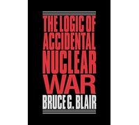 The Logic of Accidental Nuclear War