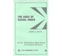 The Logic of Causal Order, Quantitative Applications in the Social Sciences, Vol 55 James A. Davis (Auteur)