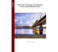 The Logic of Change: Evolutionary Games and the Human Story
