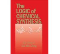 The Logic of Chemical Synthesis by Cheng XueMin Harvard University Cambridge MA Paperback Book E.J. Corey, Xue-Min Cheng (Auteur)