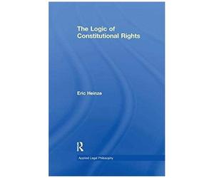 The Logic Of Constitutional Rights