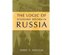 The Logic of Economic Reform in Russia by Jerry F. Hough Jerry F. Hough (Auteur)