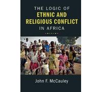 The Logic Of Ethnic And Religious Conflict In Africa