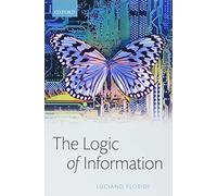 The Logic of Information: A Theory of Philosophy As Conceptual Design