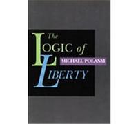 The Logic of Liberty Michael Polanyi (Auteur)