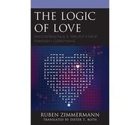 The Logic of Love: Discovering Paul's Implicit Ethics through 1 Corinthians - [Livre en VO] Ruben Zimmermann, Dieter T Roth (Auteur)