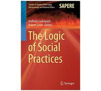 The Logic Of Social Practices