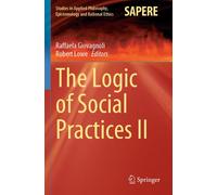 The Logic Of Social Practices Ii