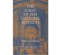 The Logic of the Cultural Sciences Ernst Cassirer, Steve G. Lofts (Auteur)