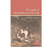 The Logic of Violence in Civil War, Cambridge Studies in Comparative Politics Stathis N. Kalyvas (Auteur)