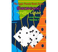 The Logic Puzzle Book Series - SHINGOKI - (Traffic Lights) - Level: Easy - Volume: 1: Tricky Logic Puzzles for Adults: 100 Easy Shingoki (Traffic Lights) Puzzles to Challenge Your Brain Power.