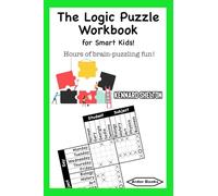 The Logic Puzzle Workbook for Smart Kids